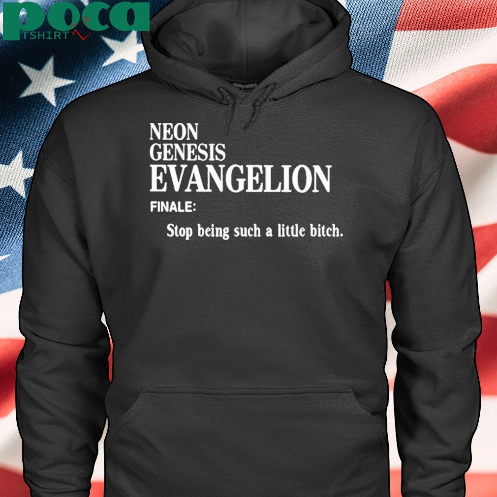 Neon Genesis Evangelion Finale Stop Being Such A Little Bitch Shirt