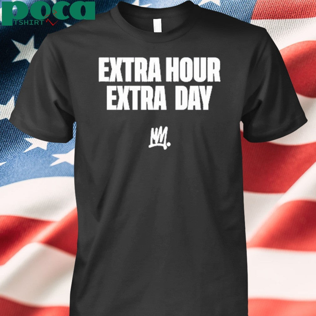 New Mansa Extra Hour Extra Day Shirt
