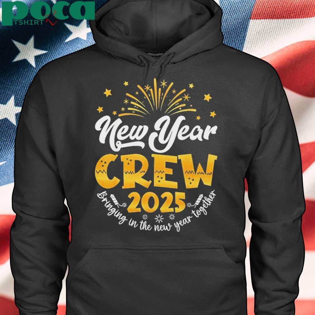 New Year Crew 2025 Bringing in The New Year Together Shirt