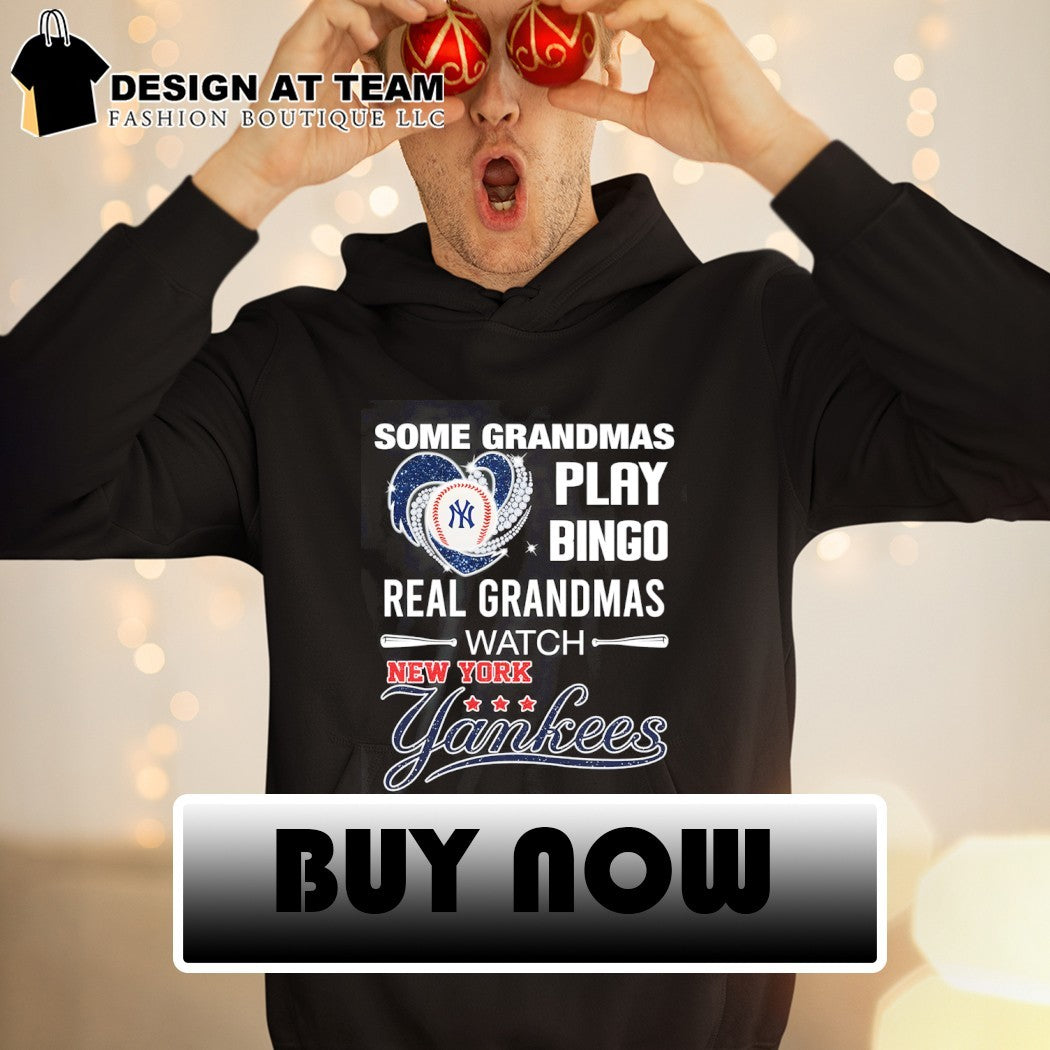 New York Yankees Baseball some grandmas play bingo real grandmas watch shirt