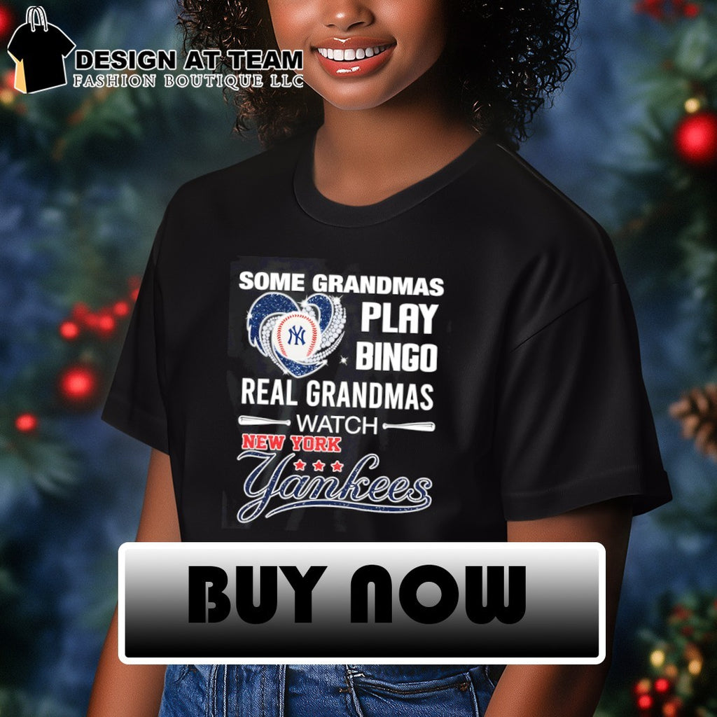 New York Yankees Baseball some grandmas play bingo real grandmas watch shirt