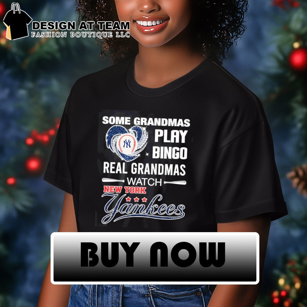 New York Yankees Baseball some grandmas play bingo real grandmas watch shirt