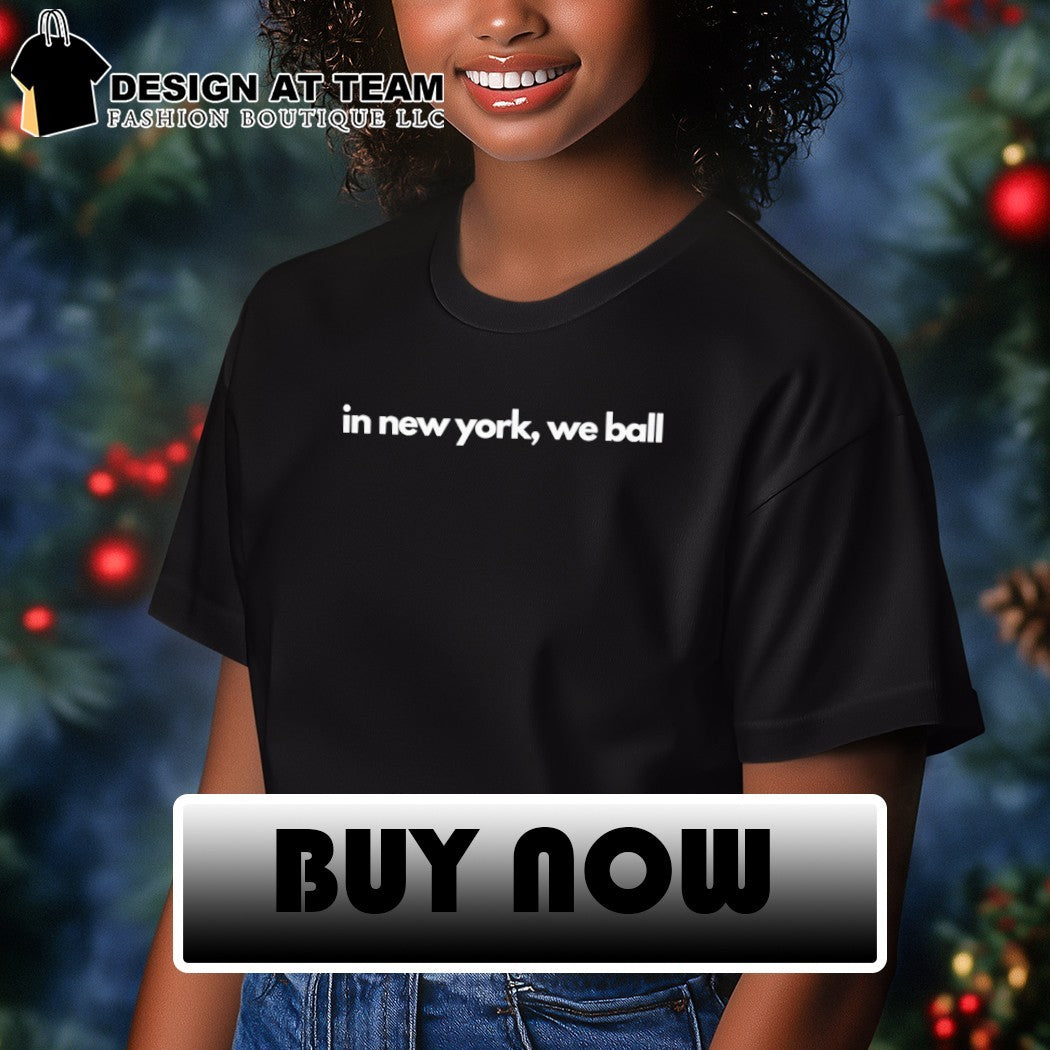 New York Yankees MLB in New York we ball 2026 shirt