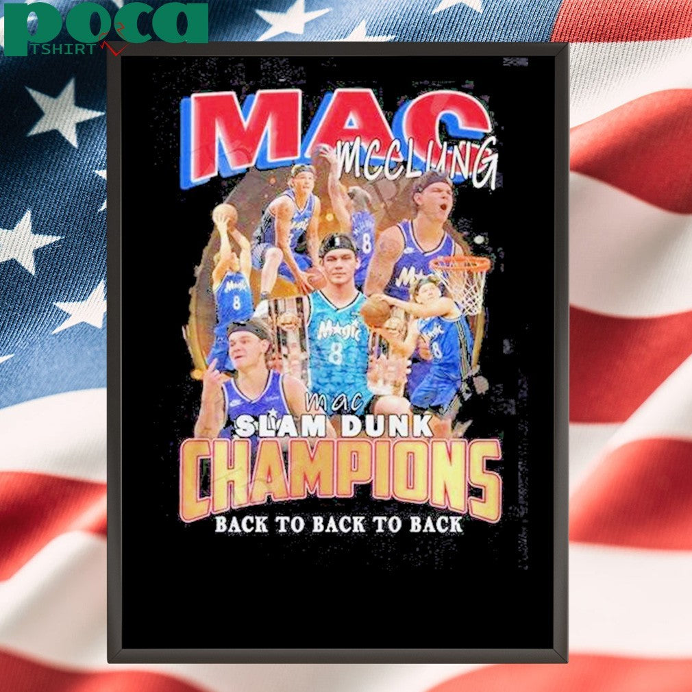Mac Mcclung Slam Dunk Champions Back To Back To Back Shirt