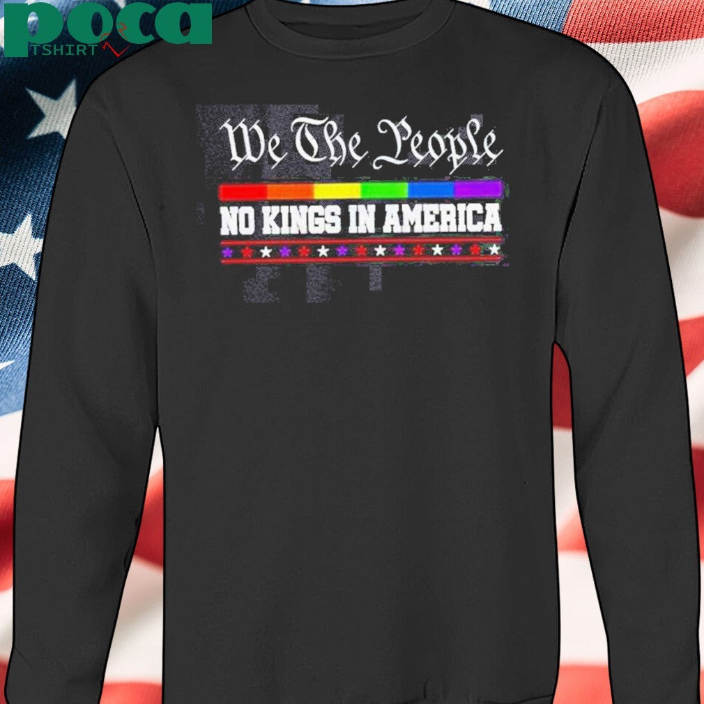 We The People No Kings In America Donald Trump Lgbshirt