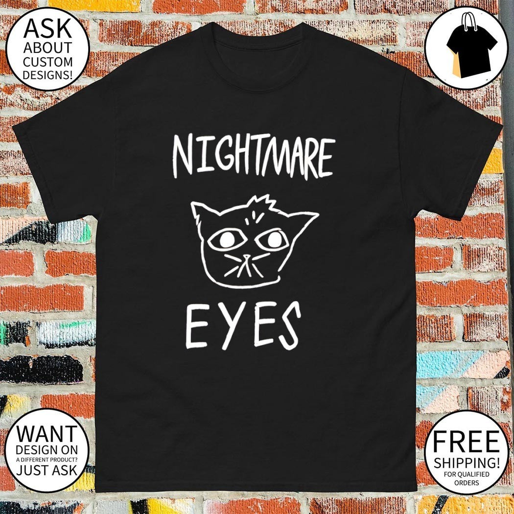 Nightmare Eyes text shirt