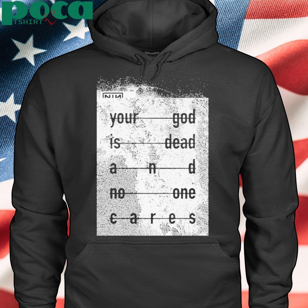 Nin Your God Is Dead Shirt