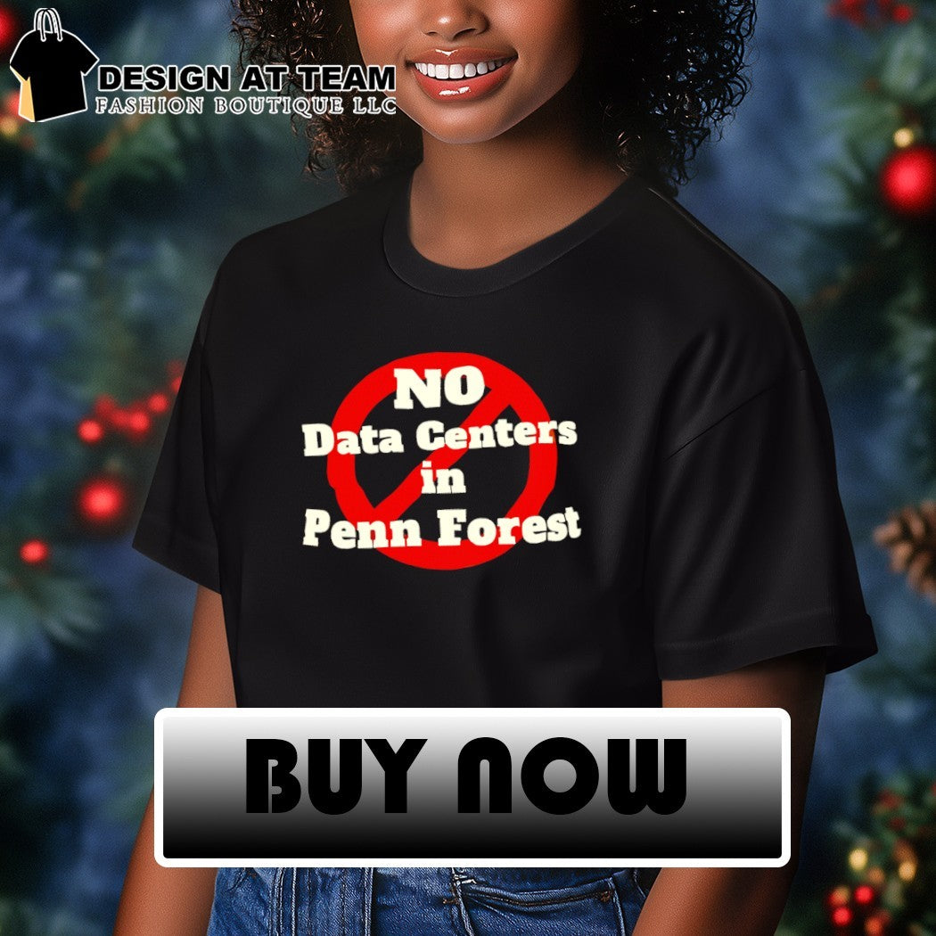 No Data Centers in Penn Forest 2026 shirt