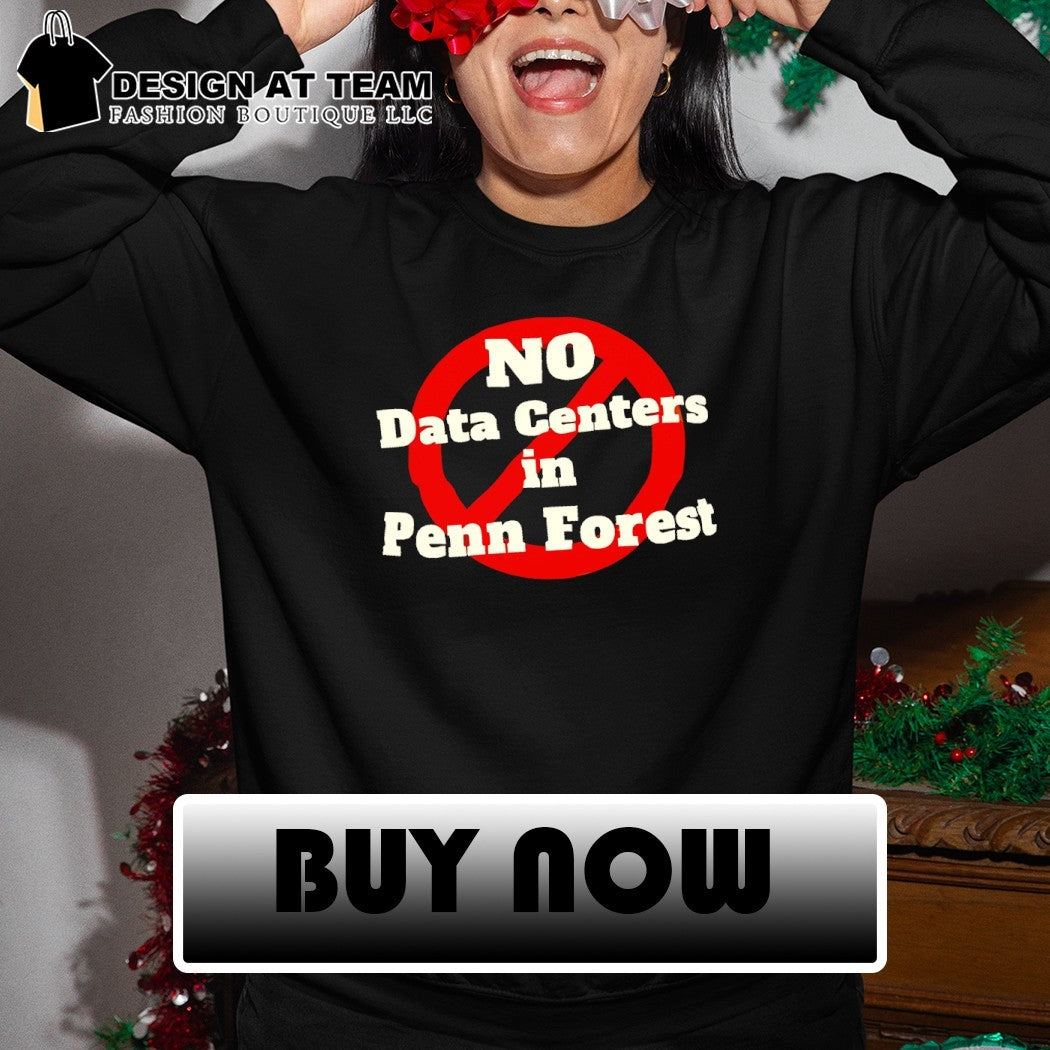 No Data Centers in Penn Forest 2026 shirt