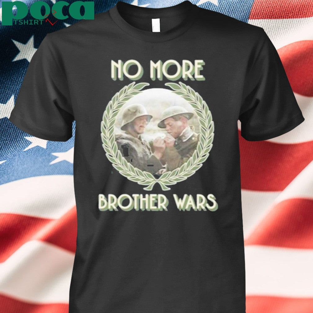 No More Brother Wars Shirt