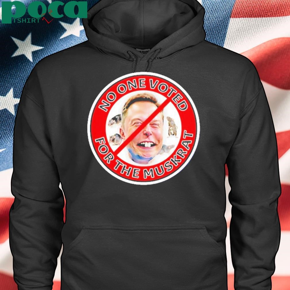 No One Voted For Elon Musk Rat Anti Trump Shirt