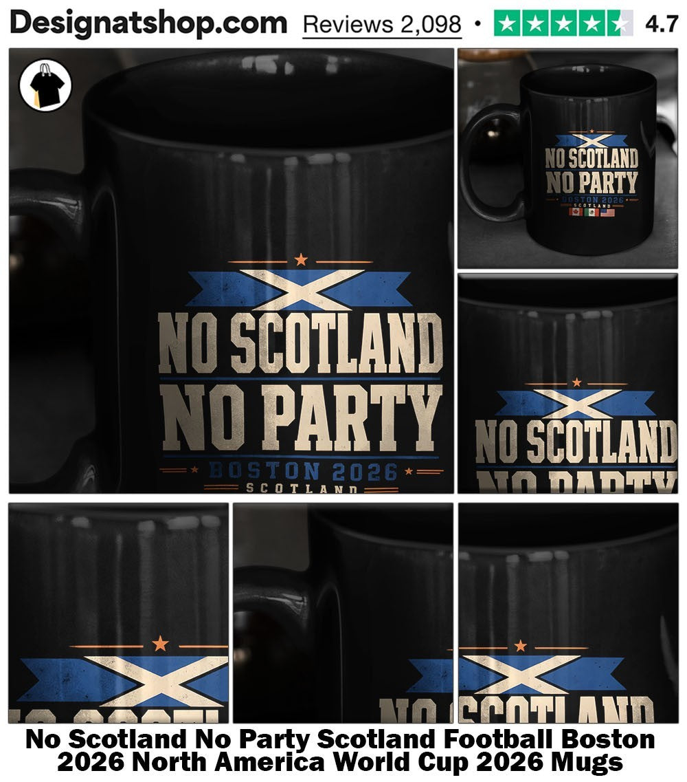 No Scotland No Party Scotland Football Boston 2026 North America World Cup 2026 shirt