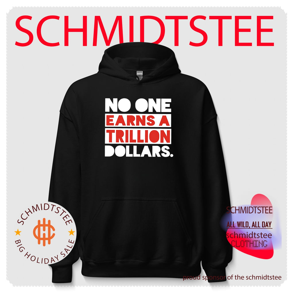 No one earns a trillion dollars shirt