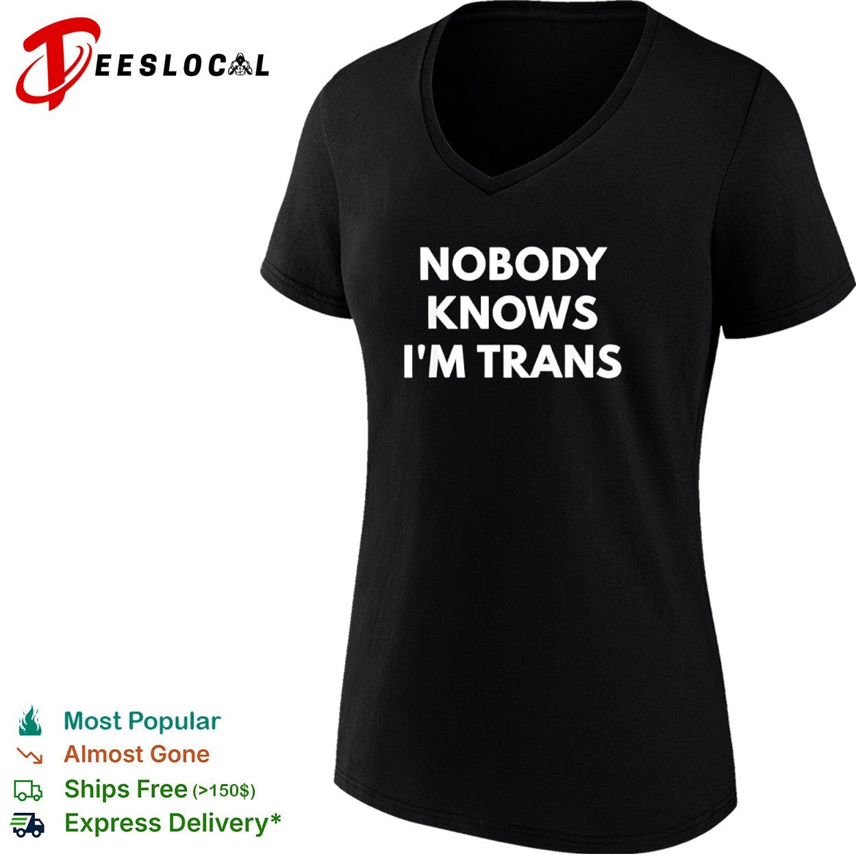 Nobody knows I am trans shirt