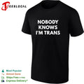 Nobody knows I am trans shirt