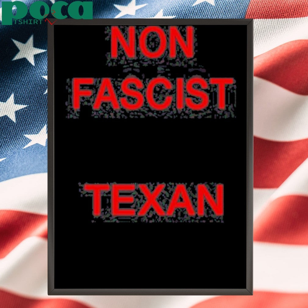 Non Fascist Texan T-shirt