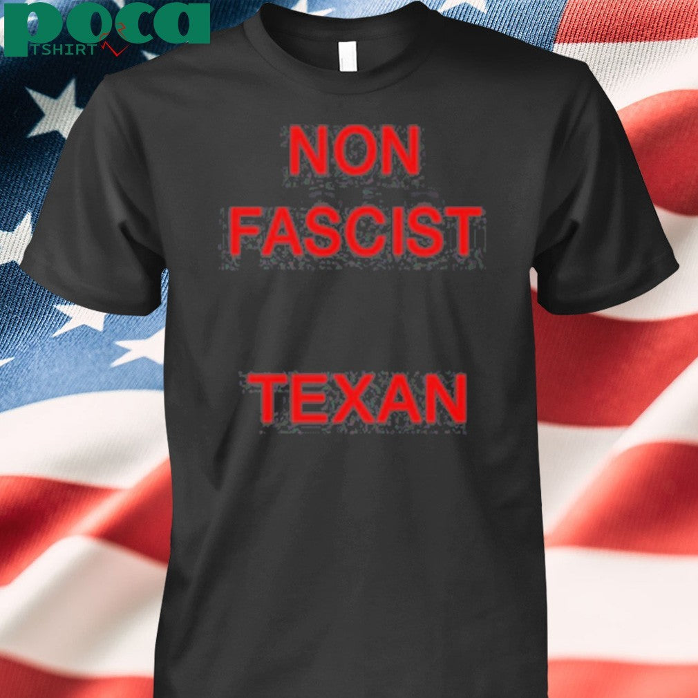 Non Fascist Texan T-shirt