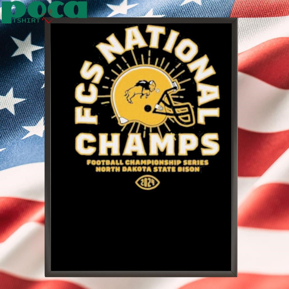North Dakota Win Montana State 2024 FCS National Champs Football Championship Series Jan 6 2025 t shirt
