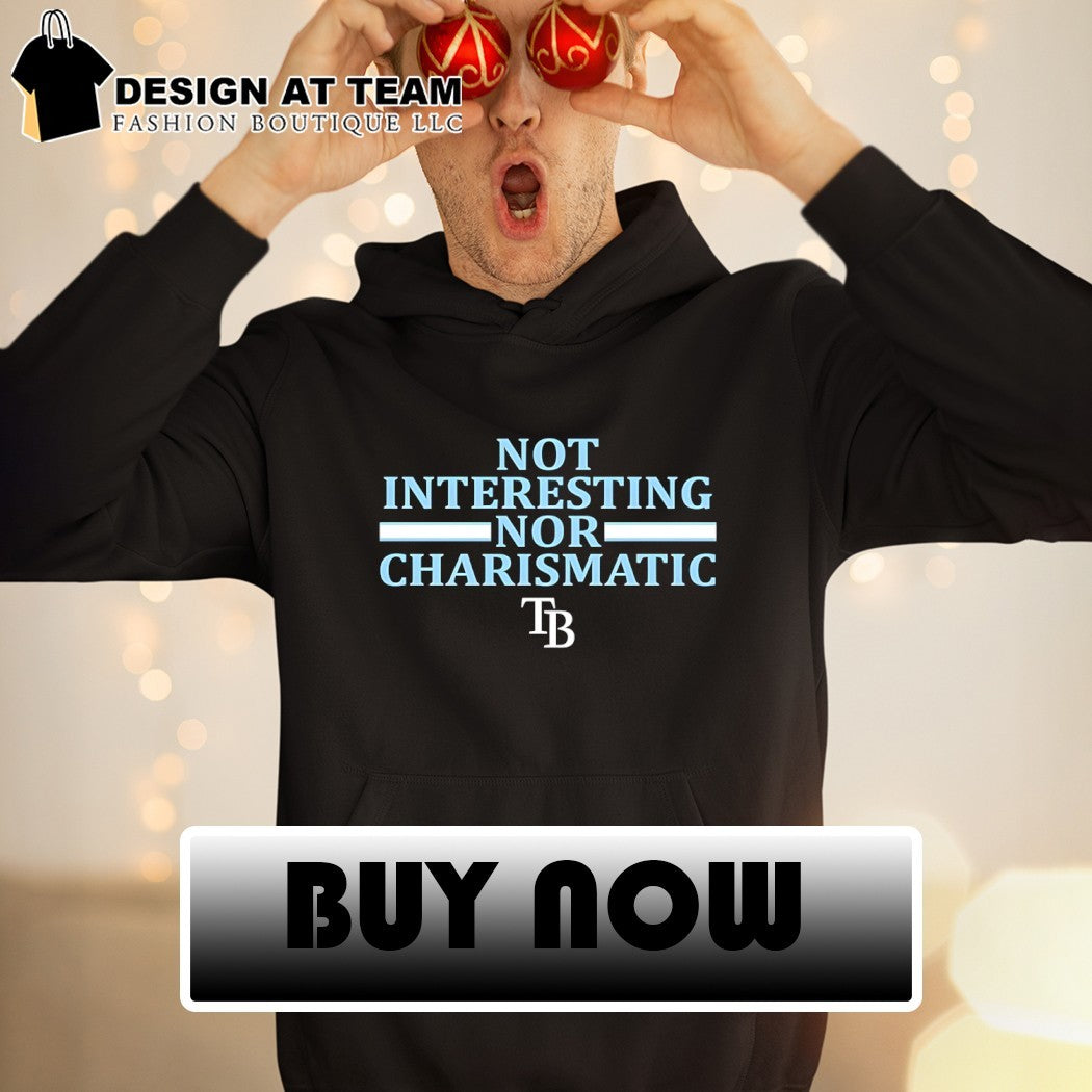 Not Interesting Nor Charismatic Tampa Bay Rays Baseball MLB 2026 shirt