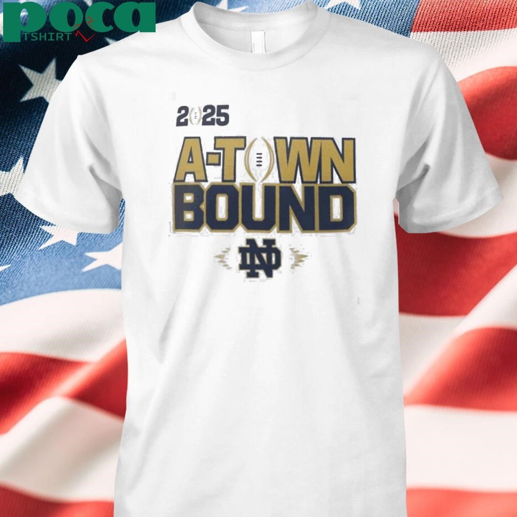 Notre Dame Fighting Irish A Town Bound College Football Playoff 2025 shirt