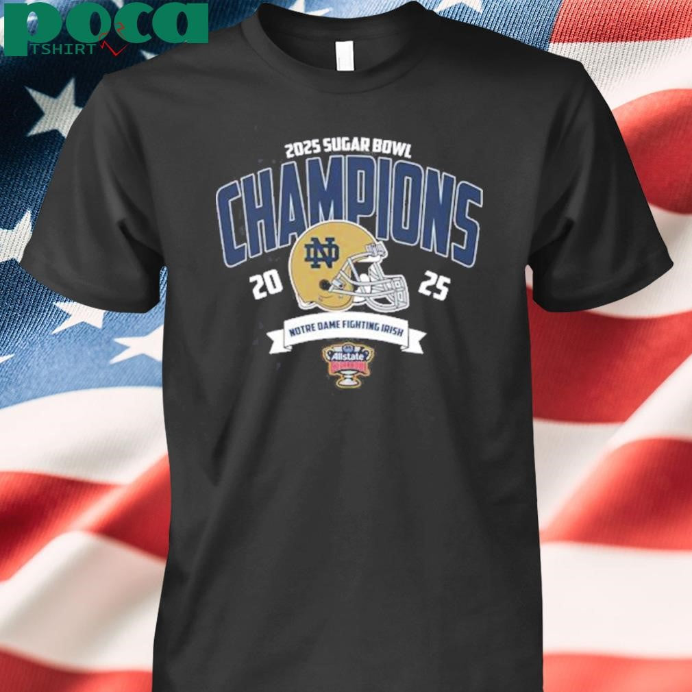 Notre Dame Fighting Irish Football Champions 2025 Allstate Sugar Bowl NCAA College Football Shirt