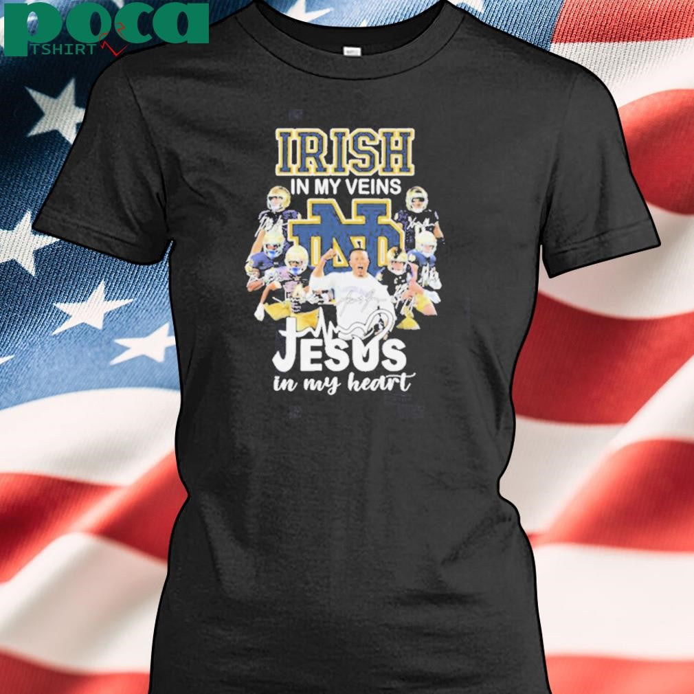 Notre Dame Fighting Irish In My Veins Jesus In My Heart Signatures T Shirts