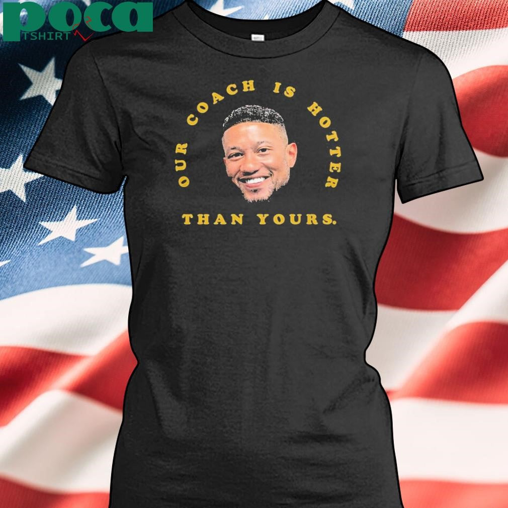 Notre Dame Fighting Irish Marcus Freeman Our Coach Is Hotter Than Yours T-Shirt