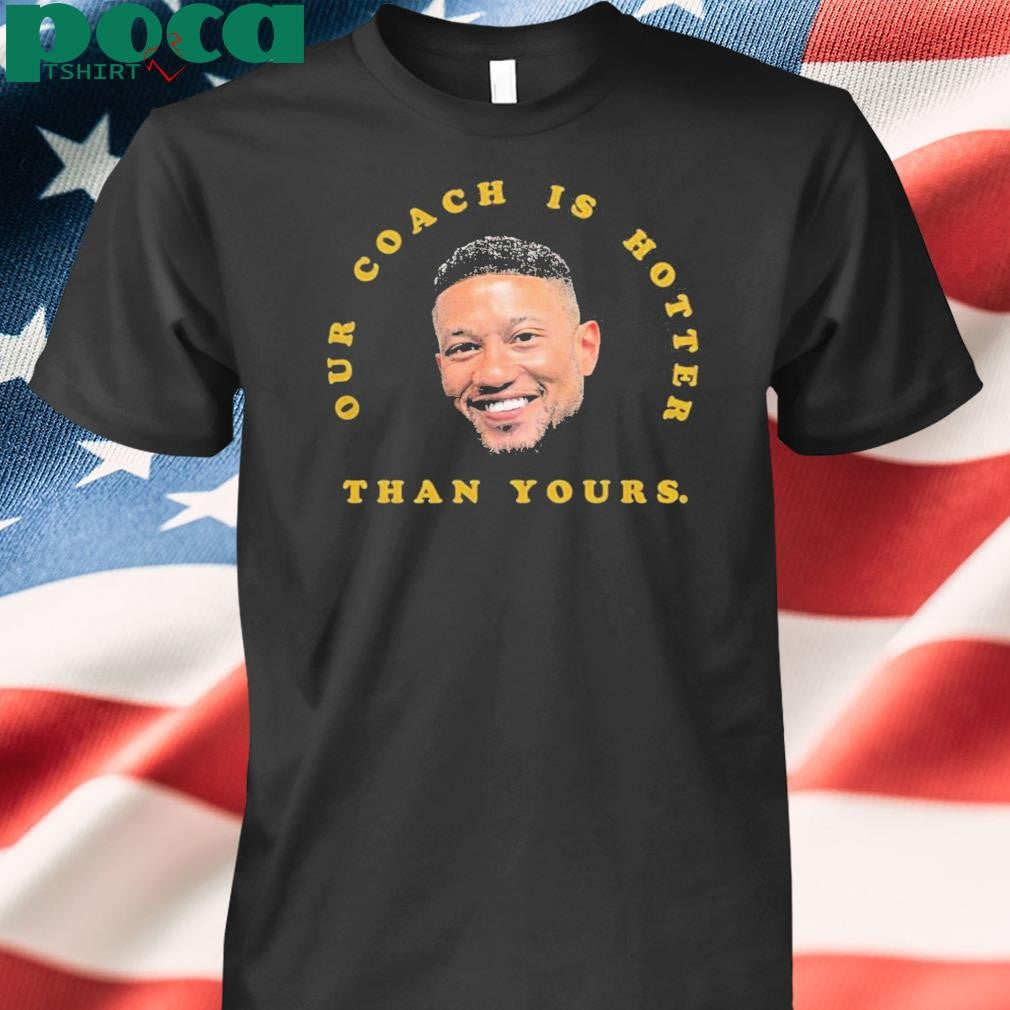 Notre Dame Fighting Irish Marcus Freeman Our Coach Is Hotter Than Yours T-Shirt