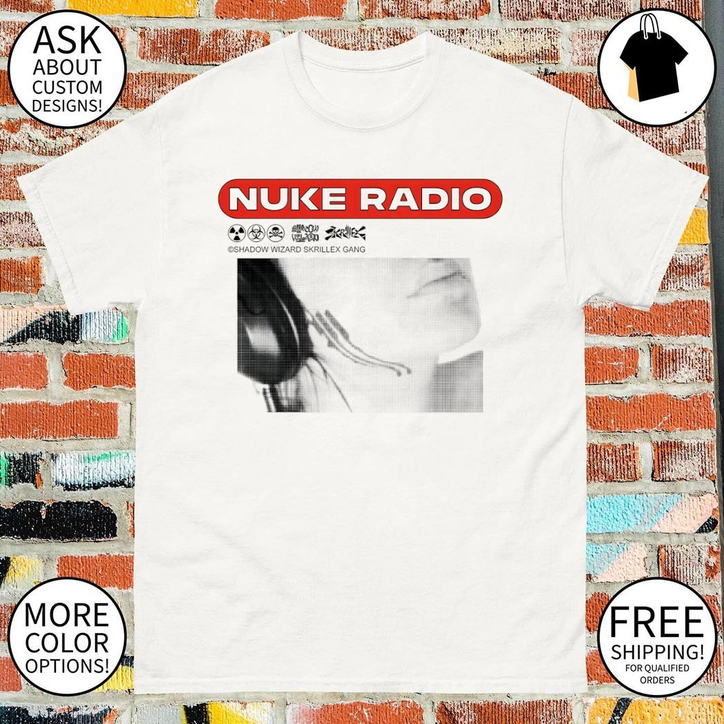 Nuke Radio shadow wizard skrillex gang shirt