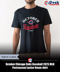 October Chicago Cubs Baseball 2025 MLB Postseason Locker Room shirt