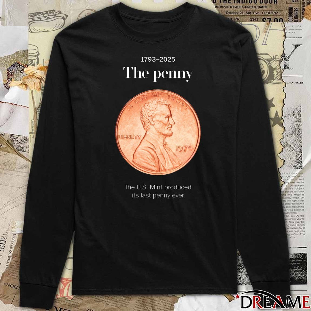 1793-2025 The Penny Liberty 1974 The U.s. Mint Produced Its Last Penny Ever t-shirt