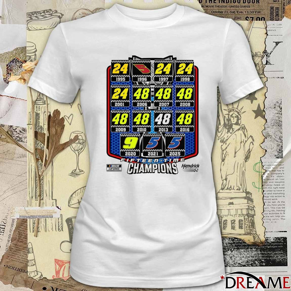 1995 – 2025 NASCAR Cup Series Fifteen Time Hendrick Motorsports 15x Champions t-shirt