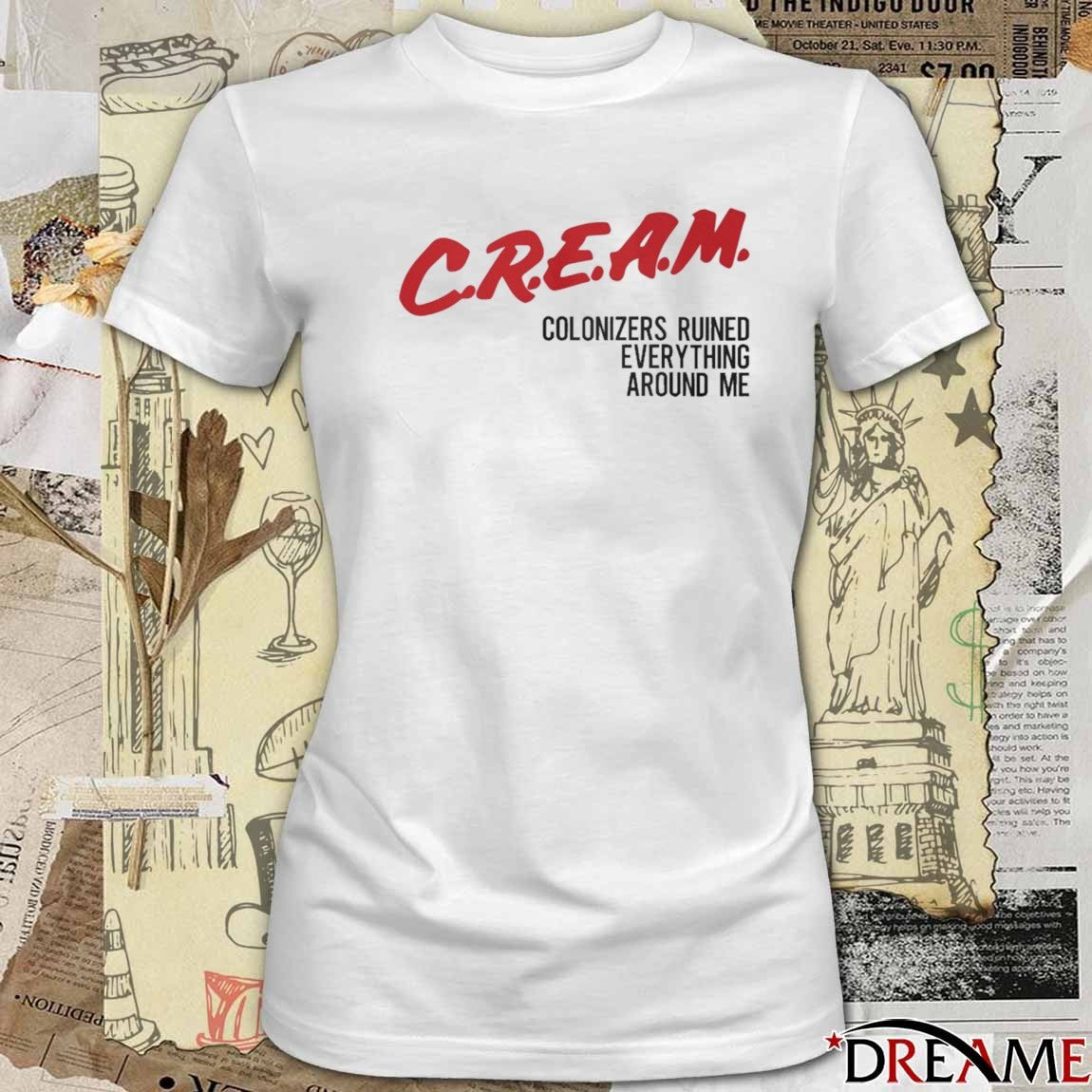 2025 Cream Colonizers Ruined Everything Around Me t-shirt