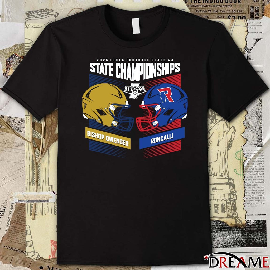 2025 IHSAA Football State Championships Bishop Dwenger vs Roncalli Head To Head Class 5A t-shirt