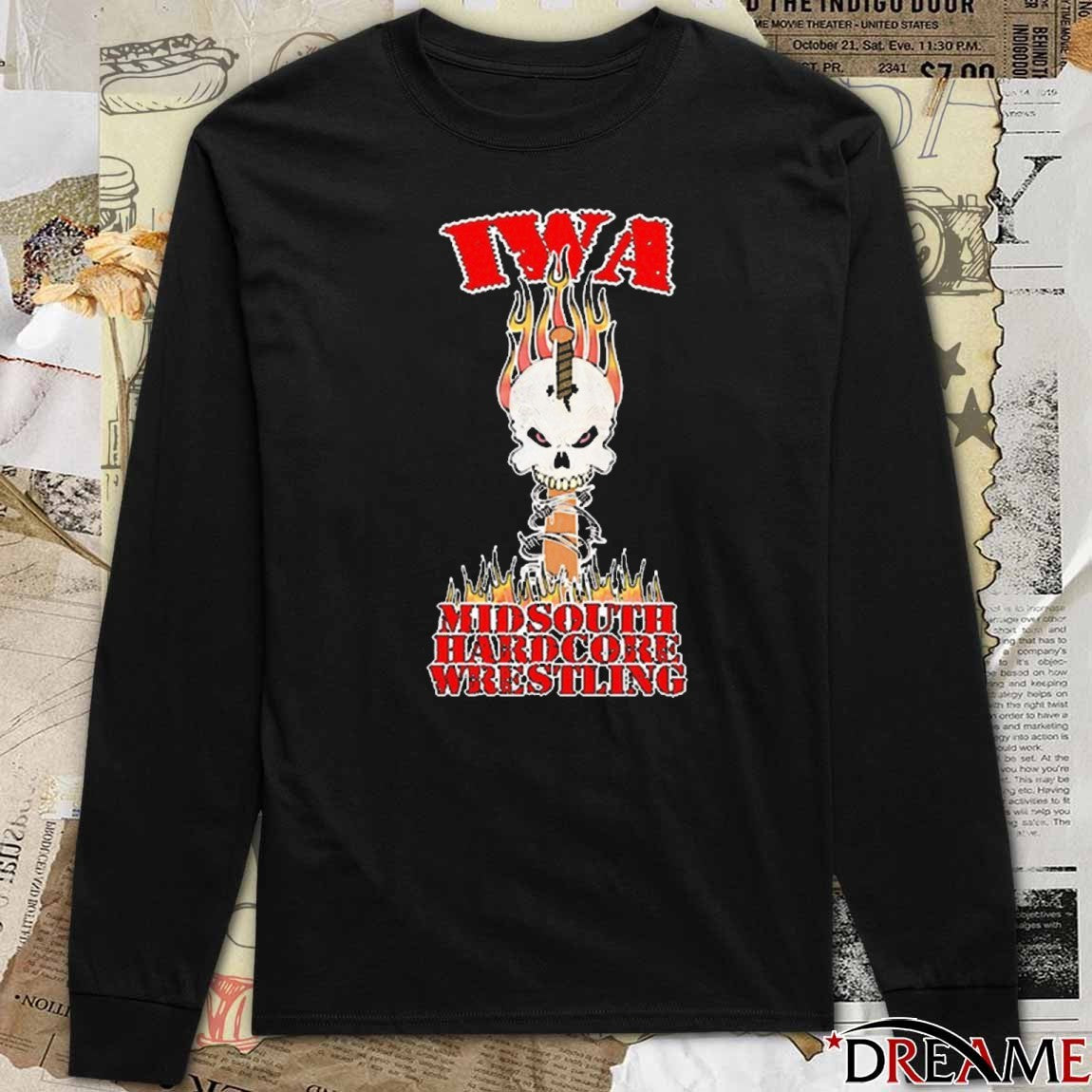 2025 IWA-MS Hardcore If You Ain’t Hardcore You Ain’t Shit t-shirt