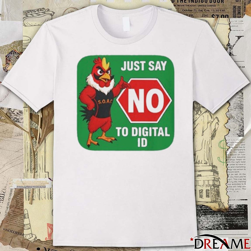 2025 Just Say No To Digital ID Chicken t-shirt