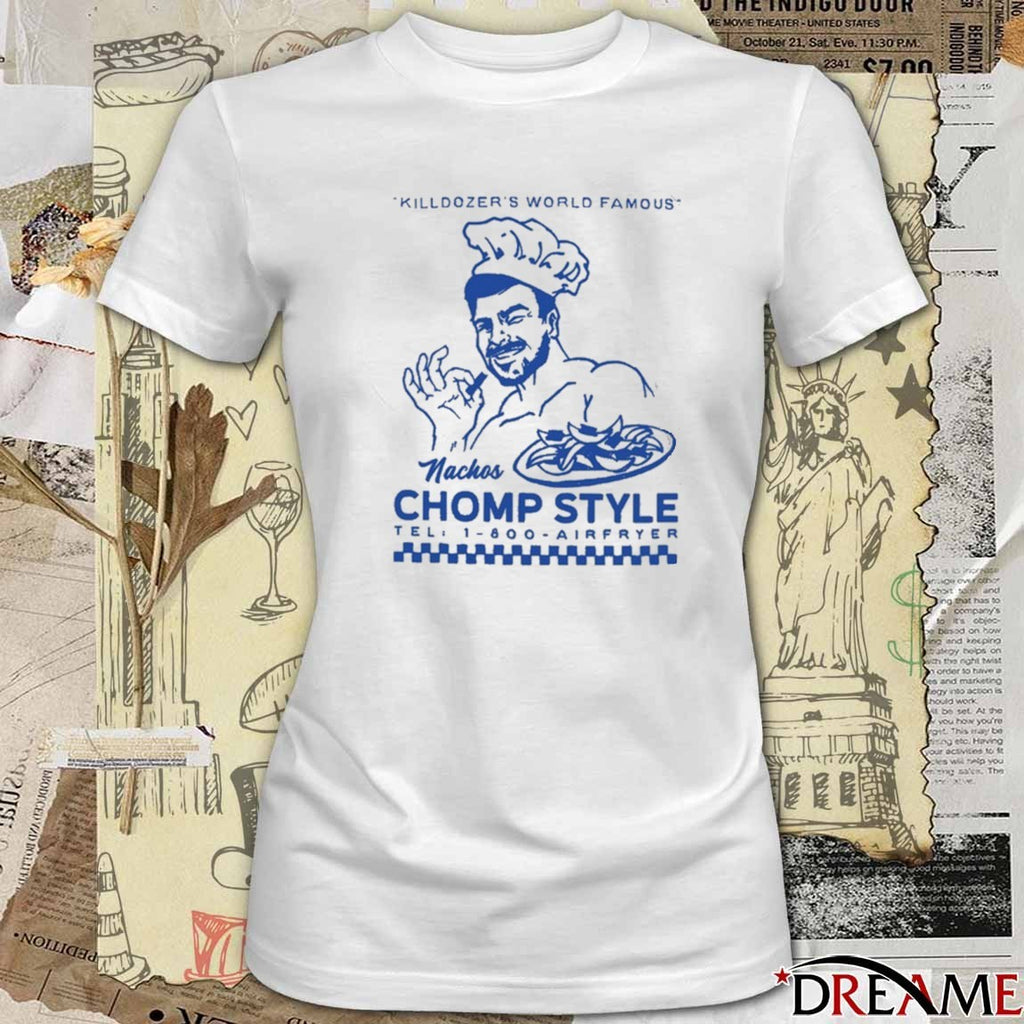 2025 Killdozer’s World Famous Nachos Chomp Style t-shirt