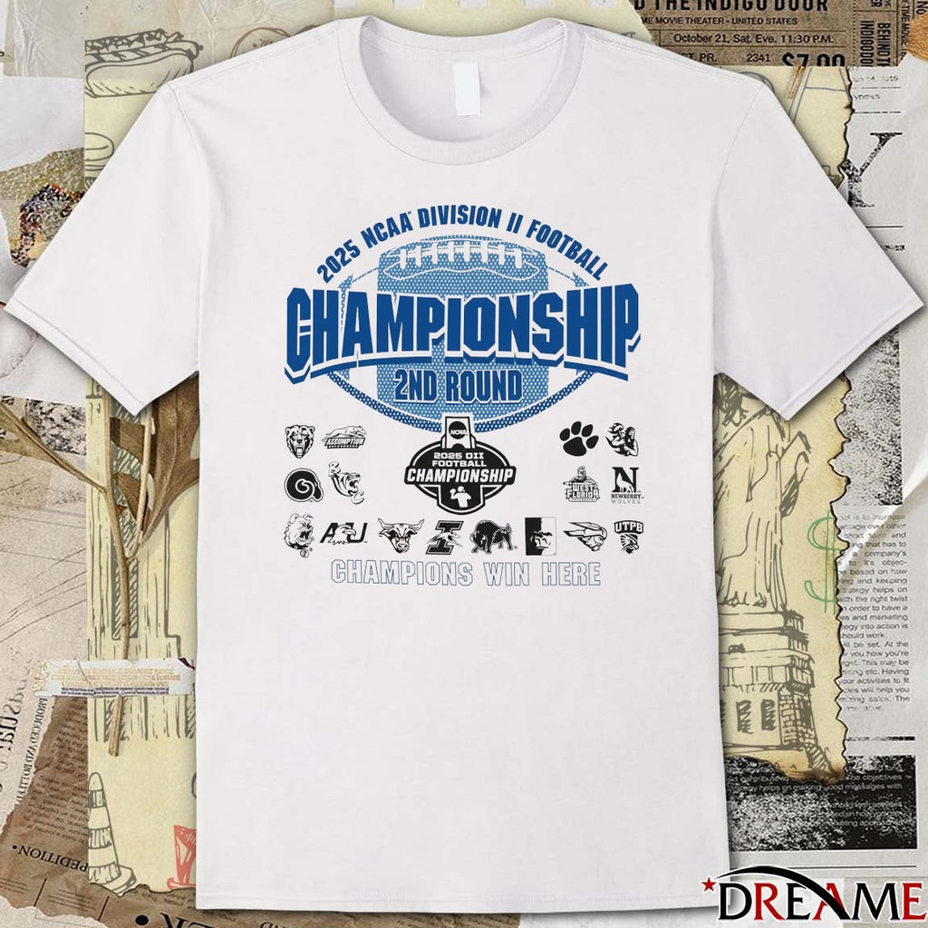 2025 NCAA Division II Football 2nd Round – Championship Win Here Logos t-shirt