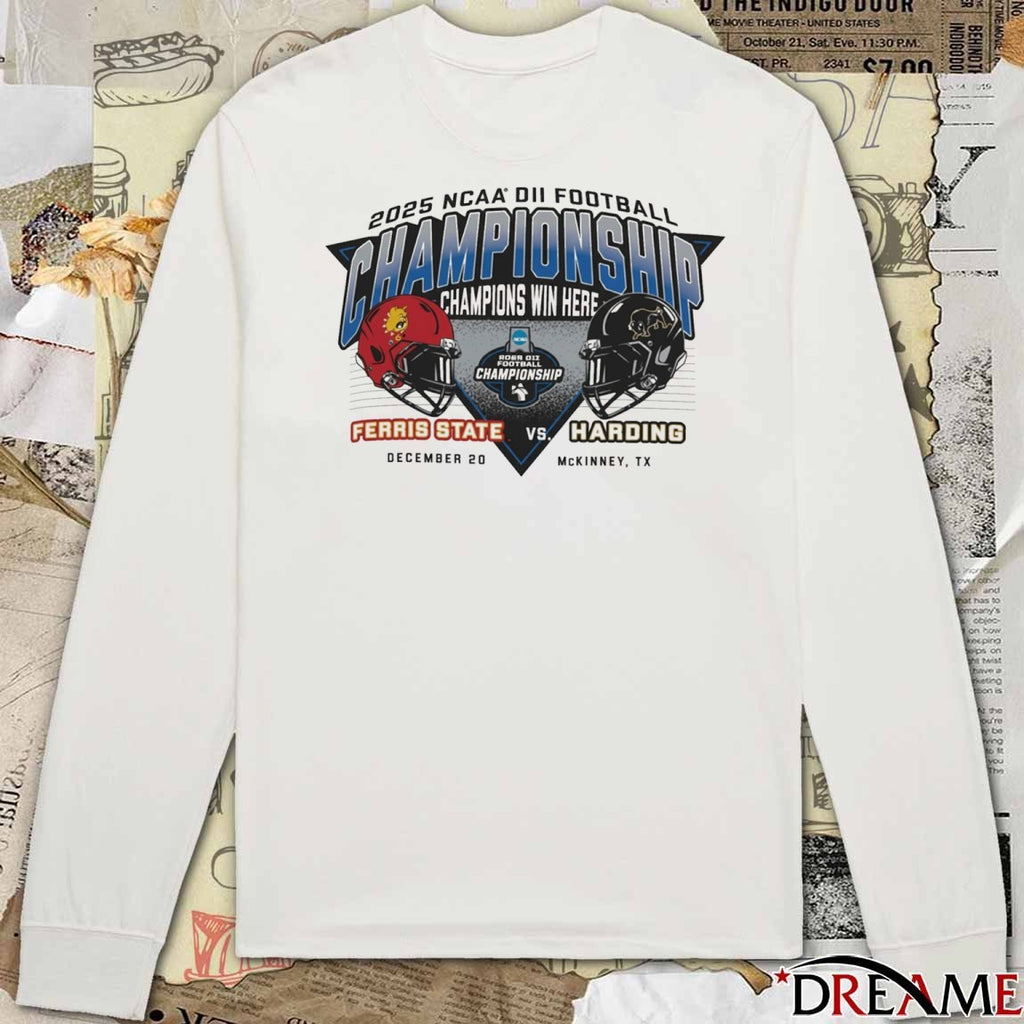 2025 NCAA Division II Football Championship Champions Win Here Ferris State Bulldogs Vs Harding Bisons 20 Dec McKinney TX Helmets t-shirt
