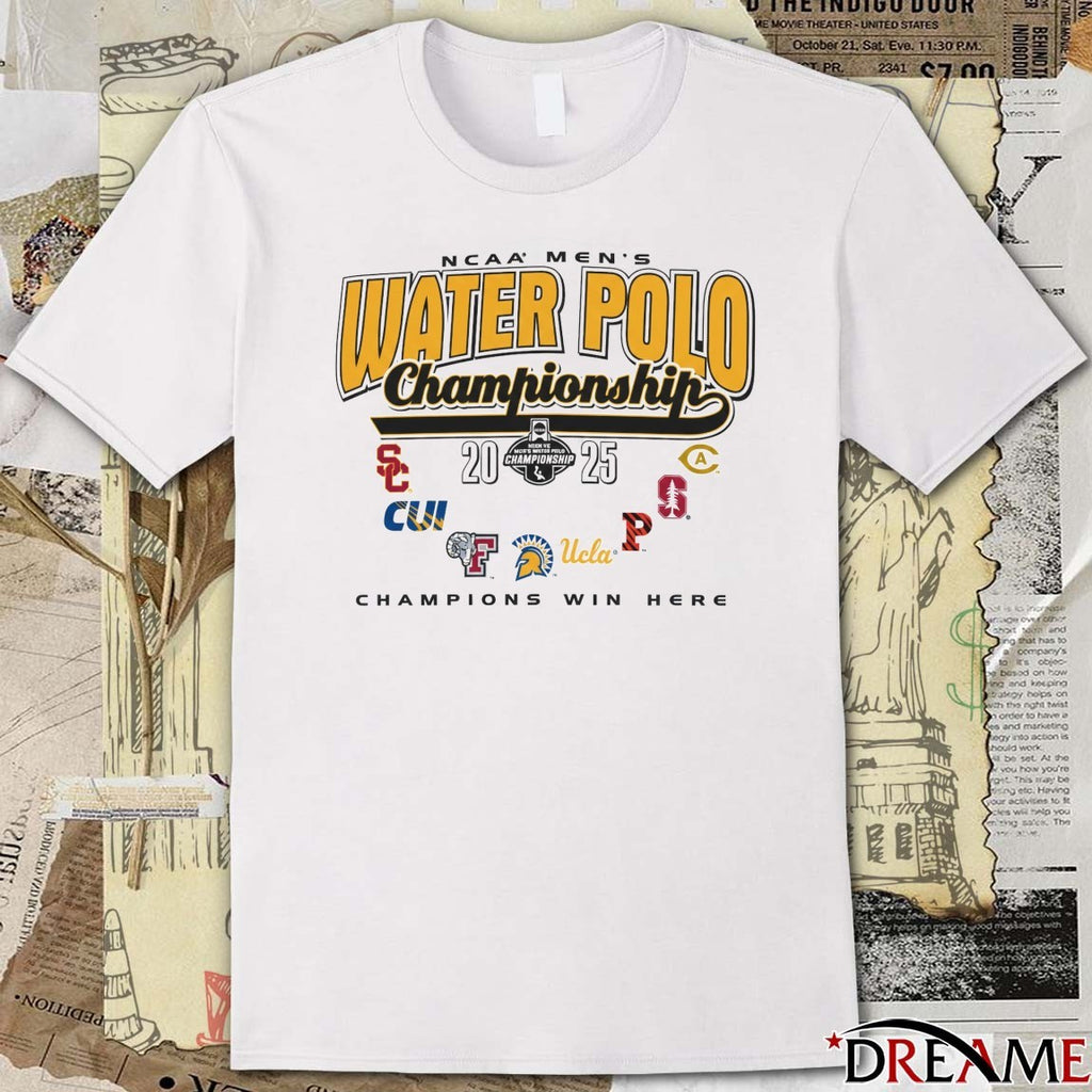 2025 NCAA National Collegiate Men’s Water Polo Opening Finals Champion Win Here t-shirt