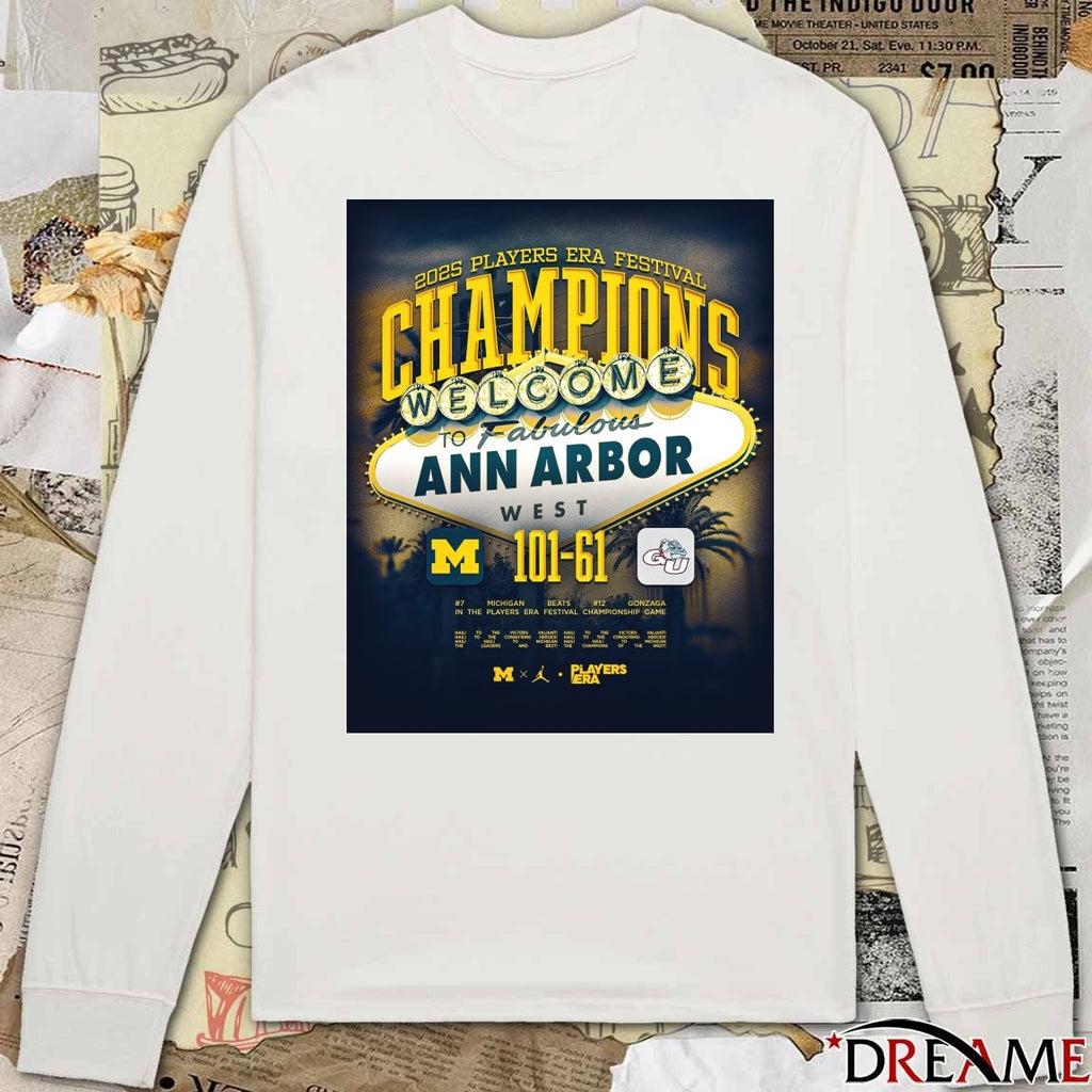 2025 Players Era Festival Champions Welcome To Fabulous Ann Arbor West Michigan 101 – 61 Gonzaga Poster t-shirt