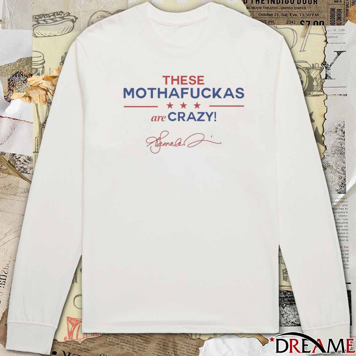 2025 These Mothafuckas Are Crazy Signature t-shirt