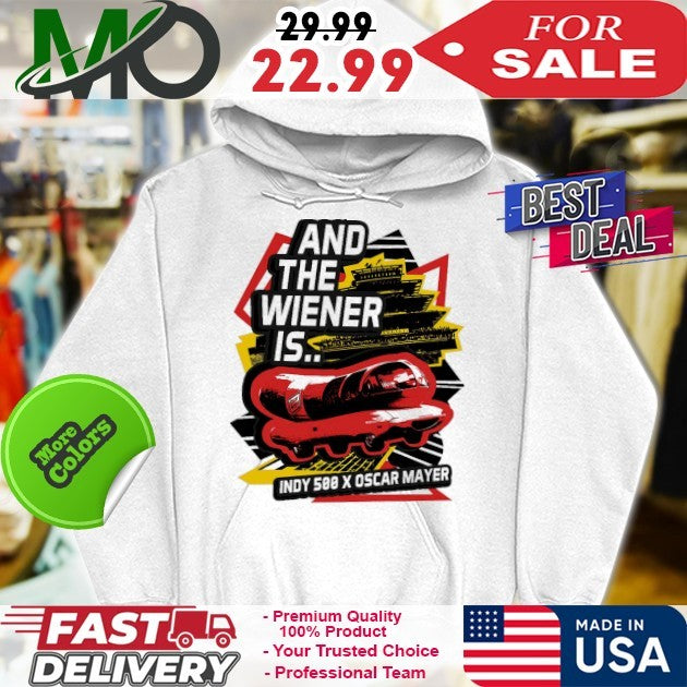2025 Weenie 500 And The Wiener Is Indy 500 X Oscar Mayer Shirt