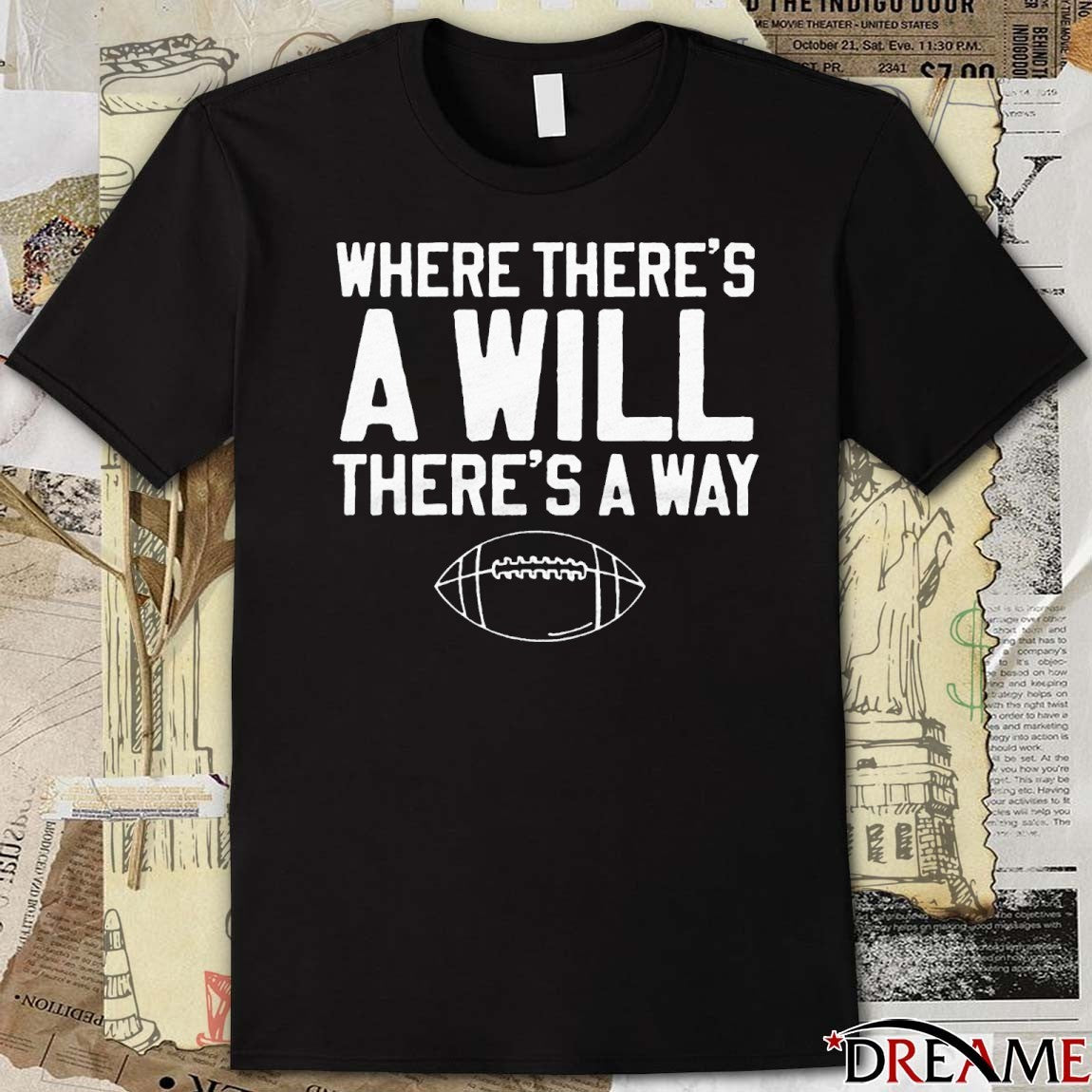 2025 Where There’s A Will There’s A Way Football t-shirt