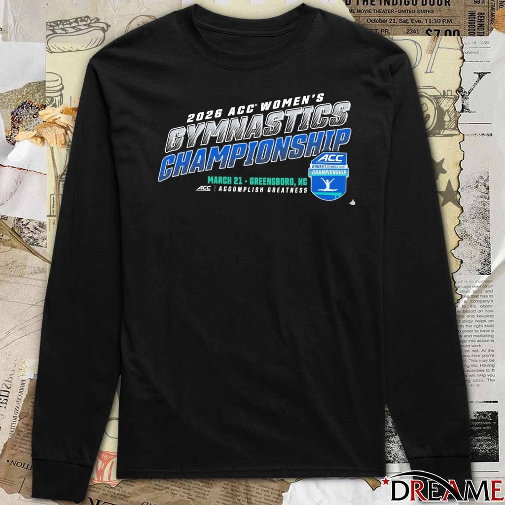 2026 ACC Women’s Gymnastics Championship March 21 2026 Greensboro, NC Accomplish Greatness t-shirt