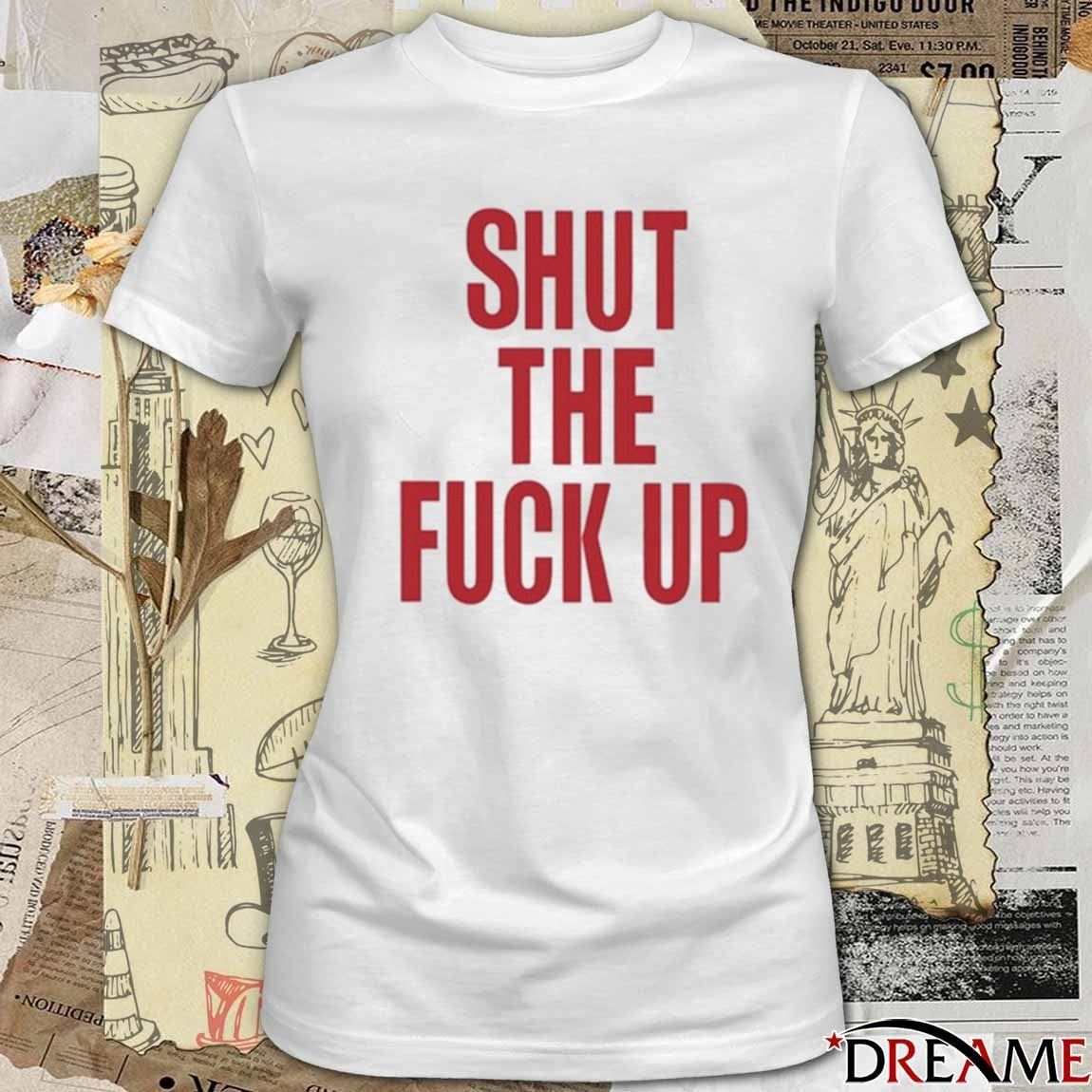 2026 Arika Shut The Fuck Up t-shirt