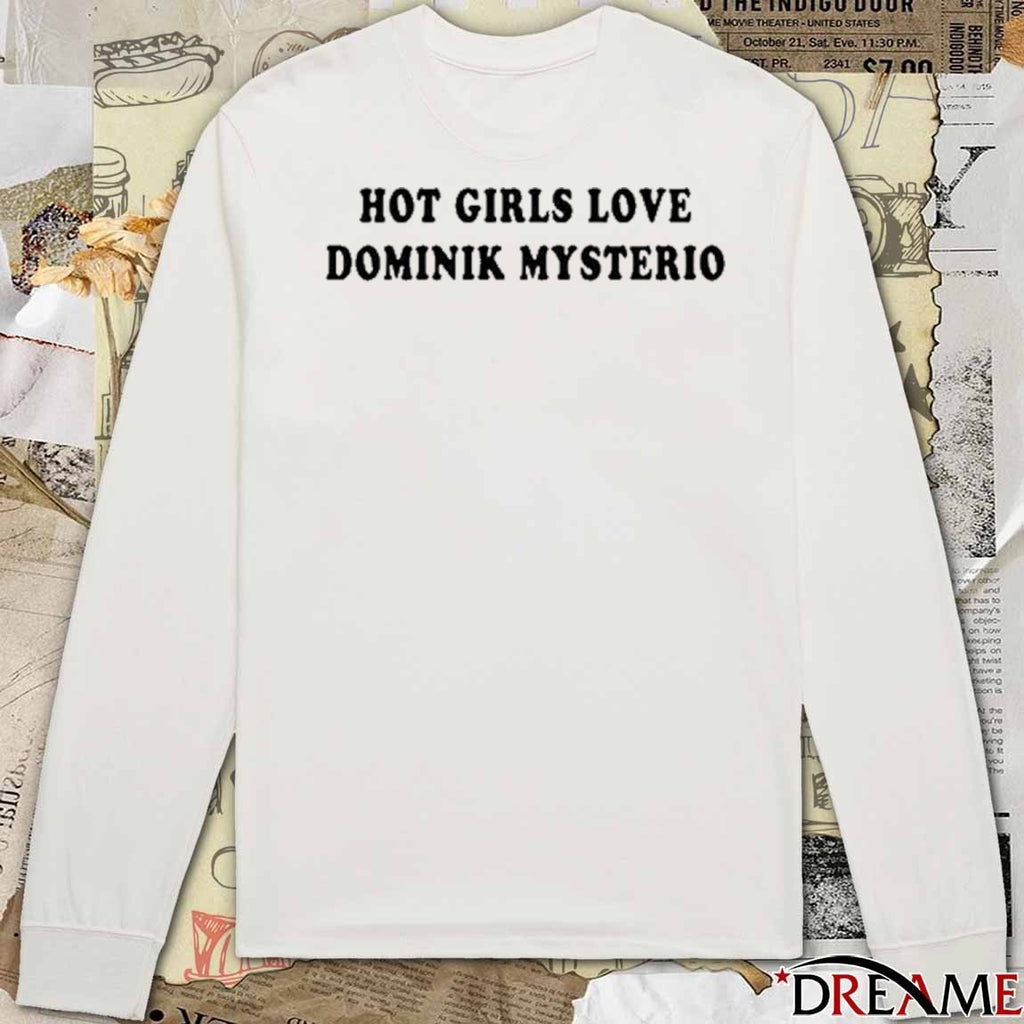 2026 Hot Girls Love Dominik Mysterio t-shirt