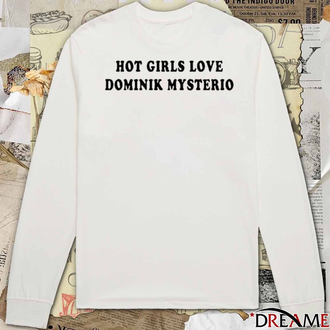 2026 Hot Girls Love Dominik Mysterio t-shirt