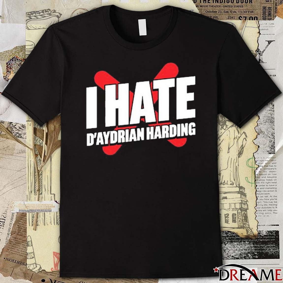 2026 I Hate D’aydrian Harding t-shirt