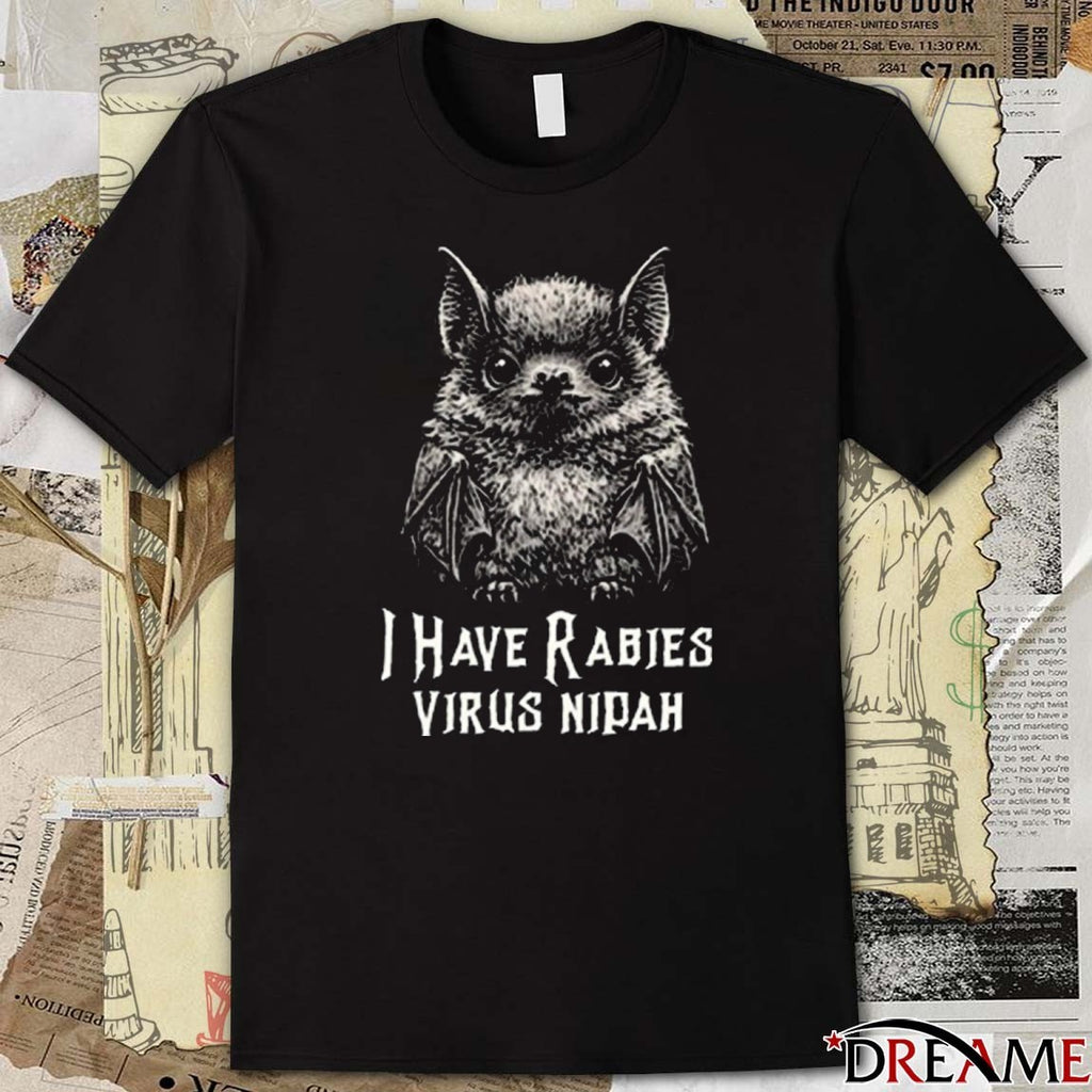 2026 I Have Rabies Bat Virus Nipah t-shirt